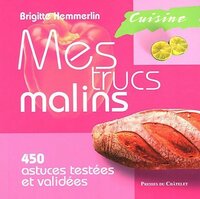  Achetez le livre d'occasion Cuisine : Mes trucs malins de Brigitte Hemmerlin sur Livrenpoche.com 