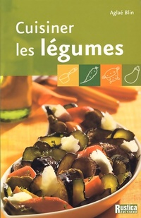  Achetez le livre d'occasion Cuisiner les Légumes de Aglaé Blin sur Livrenpoche.com 