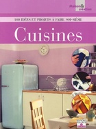  Achetez le livre d'occasion Cuisines : 100 idées et projets à faire soi-même sur Livrenpoche.com 