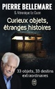  Achetez le livre d'occasion Curieux objets, étranges histoires de Pierre Bellemare sur Livrenpoche.com 