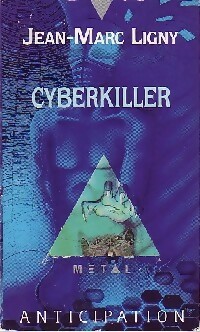  Achetez le livre d'occasion Cyberkiller de Jean-Marc Ligny sur Livrenpoche.com 