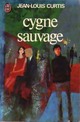  Achetez le livre d'occasion Cygne sauvage de Jean-Louis Curtis sur Livrenpoche.com 