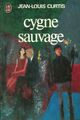  Achetez le livre d'occasion Cygne sauvage de Jean-Louis Curtis sur Livrenpoche.com 