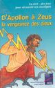  Achetez le livre d'occasion D'Apollon à Zeus, la vengance des dieux de Anne-Catherine Vivet-Rémy sur Livrenpoche.com 