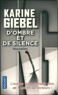  Achetez le livre d'occasion D'ombre et de silence de Karine Giebel sur Livrenpoche.com 