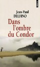  Achetez le livre d'occasion Dans l'ombre du condor de Jean-Paul Delfino sur Livrenpoche.com 