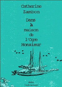  Achetez le livre d'occasion Dans la maison de l'Ogre Monsieur de Catherine Zambon sur Livrenpoche.com 