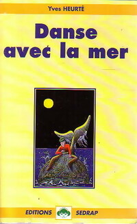  Achetez le livre d'occasion Danse avec la mer de Yves Heurté sur Livrenpoche.com 