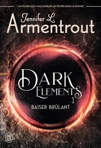  Achetez le livre d'occasion Dark éléments Tome I : Baiser brûlant de Jennifer L. Armentrout sur Livrenpoche.com 