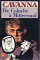  Achetez le livre d'occasion De Coluche à Mitterand de François Cavanna sur Livrenpoche.com 