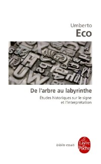  Achetez le livre d'occasion De l'arbre au labyrinthe de Umberto Eco sur Livrenpoche.com 