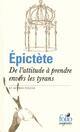  Achetez le livre d'occasion De l'attitude à prendre anvers les tyrans et autres textes de Epictète sur Livrenpoche.com 