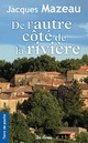  Achetez le livre d'occasion De l'autre côté de la rivière de Jacques Mazeau sur Livrenpoche.com 