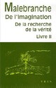 Achetez le livre d'occasion De l'imagination : De la recherche de la vérité Livre II de Nicolas Malebranche sur Livrenpoche.com 