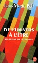  Achetez le livre d'occasion De l'univers à l'être, Réflexions sur l'évolution de Jean-Marie Pelt sur Livrenpoche.com 