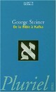  Achetez le livre d'occasion De la Bible à Kafka de George Steiner sur Livrenpoche.com 