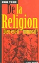  Achetez le livre d'occasion De la religion. Dieu est-il immoral ? de Mark Twain sur Livrenpoche.com 
