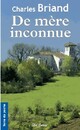  Achetez le livre d'occasion De mère inconnue de Charles Briand sur Livrenpoche.com 