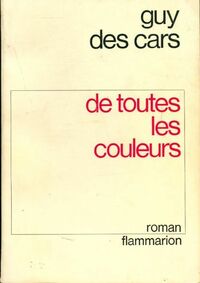  Achetez le livre d'occasion De toutes les couleurs de Guy Des Cars sur Livrenpoche.com 