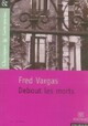  Achetez le livre d'occasion Debout les morts de Fred Vargas sur Livrenpoche.com 