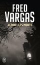  Achetez le livre d'occasion Debout les morts de Fred Vargas sur Livrenpoche.com 