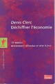  Achetez le livre d'occasion Déchiffrer l'économie de Denis Clerc sur Livrenpoche.com 