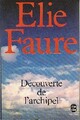  Achetez le livre d'occasion Découverte de l'archipel de Elie Faure sur Livrenpoche.com 