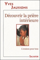  Achetez le livre d'occasion Découvrir la prière intérieure sur Livrenpoche.com 