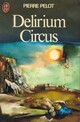  Achetez le livre d'occasion Délirium circus de Pierre Pelot sur Livrenpoche.com 