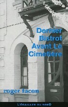  Achetez le livre d'occasion Dernier bistrot avant le cimetière sur Livrenpoche.com 