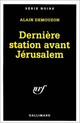 Achetez le livre d'occasion Dernière station avant Jérusalem de Alain Demouzon sur Livrenpoche.com 