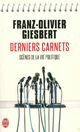  Achetez le livre d'occasion Derniers carnets. scènes de la vie politique de Franz-Olivier Giesbert sur Livrenpoche.com 