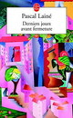  Achetez le livre d'occasion Derniers jours avant fermeture de Pascal Lainé sur Livrenpoche.com 
