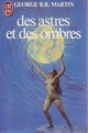  Achetez le livre d'occasion Des astres et des ombres de George R.R. Martin sur Livrenpoche.com 