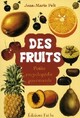  Achetez le livre d'occasion Des fruits de Jean-Marie Pelt sur Livrenpoche.com 
