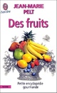  Achetez le livre d'occasion Des fruits de Jean-Marie Pelt sur Livrenpoche.com 