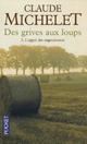  Achetez le livre d'occasion Des grives aux loups Tome III : L'appel des engoulevents de Claude Michelet sur Livrenpoche.com 