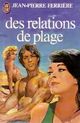  Achetez le livre d'occasion Des relations de plage de Jean-Pierre Ferrière sur Livrenpoche.com 