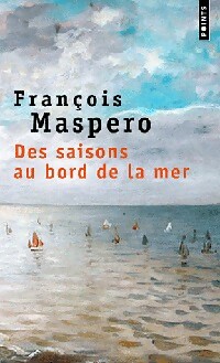  Achetez le livre d'occasion Des saisons au bord de la mer de François Maspero sur Livrenpoche.com 
