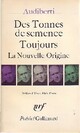  Achetez le livre d'occasion Des tonnes de semence / Toujours / La nouvelle origine de Jacques Audiberti sur Livrenpoche.com 