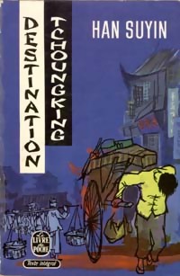  Achetez le livre d'occasion Destination Tchoungking de Han Suyin sur Livrenpoche.com 