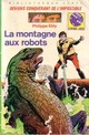  Achetez le livre d'occasion Deviens conquérant de l'impossible : La montagne aux robots de Philippe Ebly sur Livrenpoche.com 
