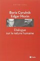  Achetez le livre d'occasion Dialogue sur la nature humaine de Boris Cyrulnik sur Livrenpoche.com 
