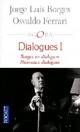  Achetez le livre d'occasion Dialogues Tome I : Borges en dialogues / Nouveaux dialogues de Osvaldo Ferrari sur Livrenpoche.com 