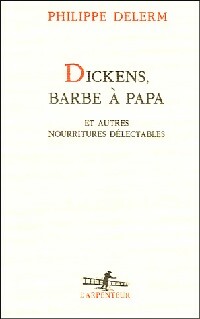  Achetez le livre d'occasion Dickens, barbe à papa et autres nourritures délectables de Philippe Delerm sur Livrenpoche.com 