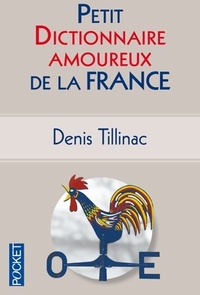  Achetez le livre d'occasion Dictionnaire amoureux de la France de Denis Tillinac sur Livrenpoche.com 