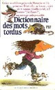 Achetez le livre d'occasion Dictionnaire des mots tordus de Pef sur Livrenpoche.com 