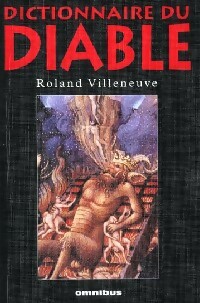  Achetez le livre d'occasion Dictionnaire du diable de Roland Villeneuve sur Livrenpoche.com 