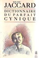  Achetez le livre d'occasion Dictionnaire du parfait cynique de Roland Jaccard sur Livrenpoche.com 