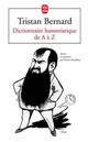  Achetez le livre d'occasion Dictionnaire humoristique de A à Z de Tristan Bernard sur Livrenpoche.com 